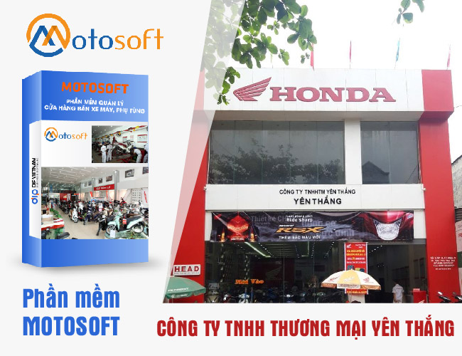 Honda Head Yên Thắng ứng dụng phần mềm Motosoft nâng cao quản lý chuỗi hệ thống đại lý ủy nhiệm