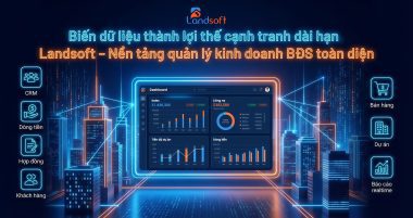 Quản trị dữ liệu bất động sản: Vì sao CEO vẫn khó nhìn thấy đúng tình hình kinh doanh?