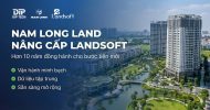 Nam Long Land tiếp tục nâng cấp Landsoft, số hóa quản lý kinh doanh theo quy mô phát triển
