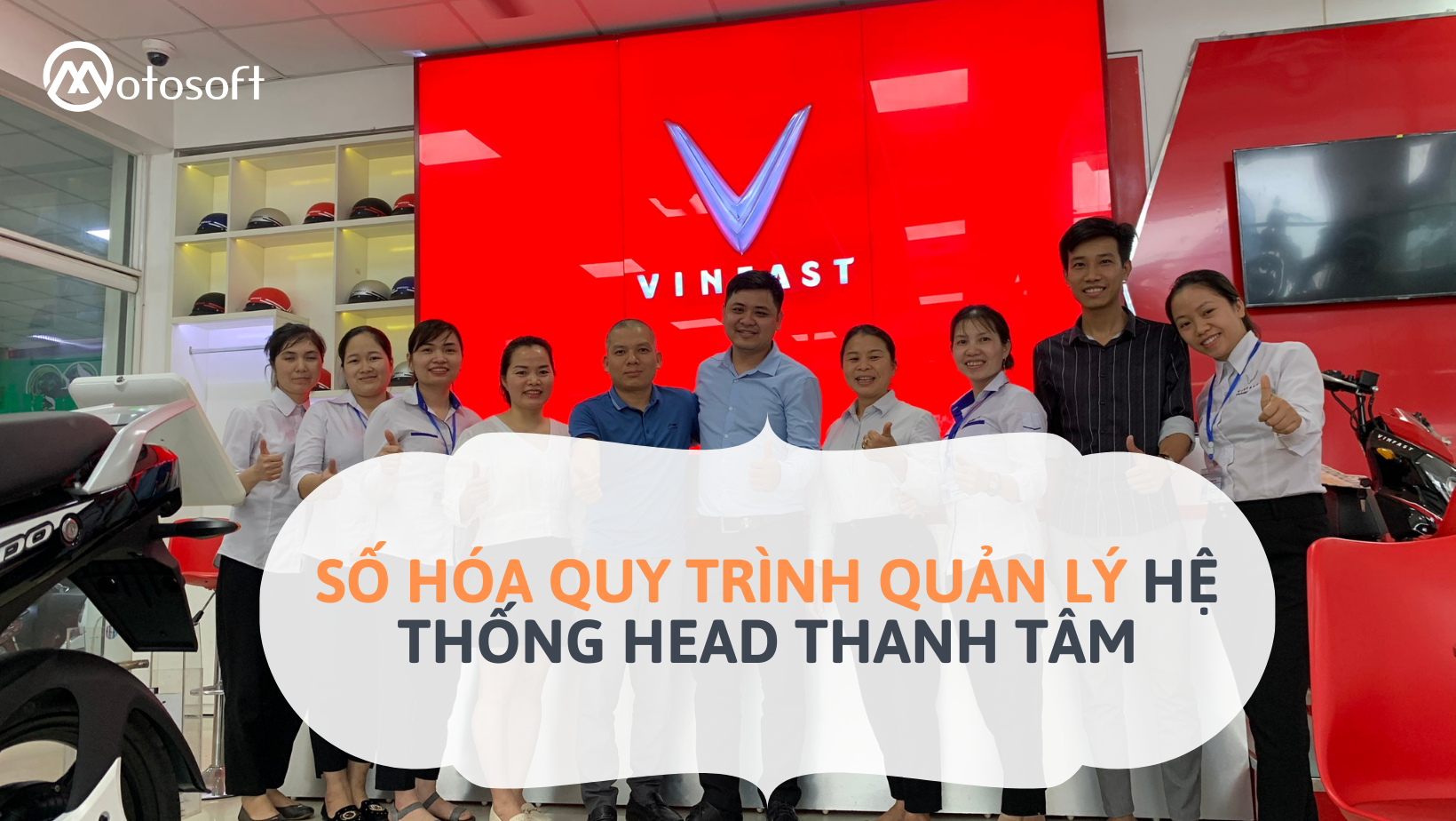Trường Linh Vạn An Phát lựa chọn Motosoft số hóa toàn diện hệ thống cửa hàng xe máy
